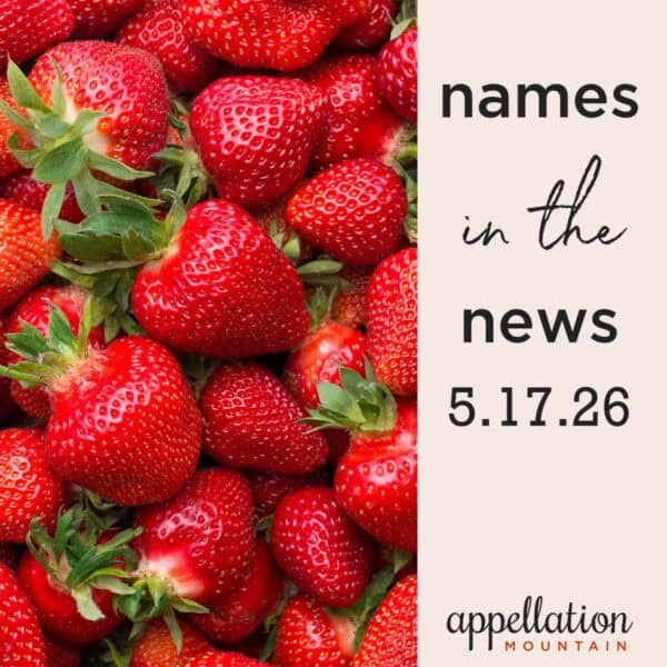 strawberries; names in the news 5.17.26